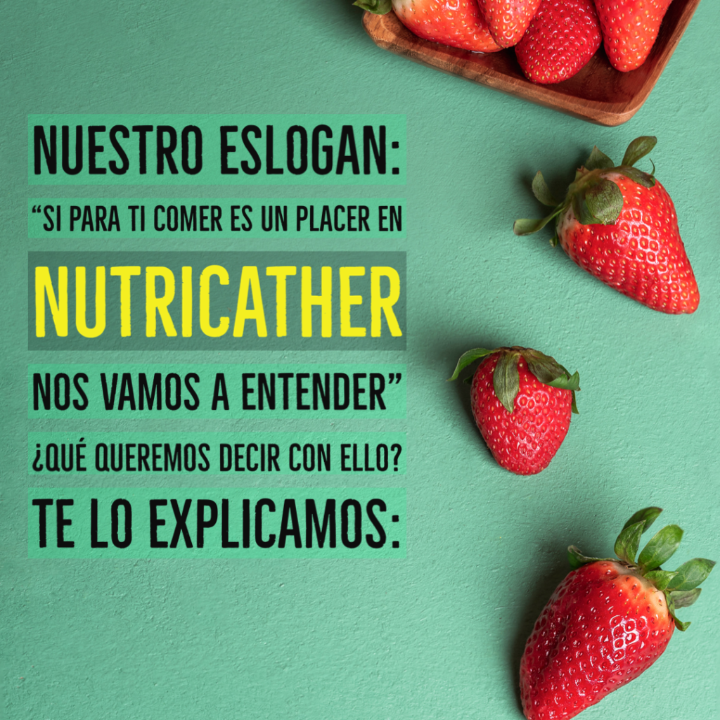 “Si para ti comer es un placer en Nutricather nos vamos a entender”